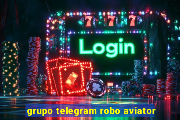 grupo telegram robo aviator